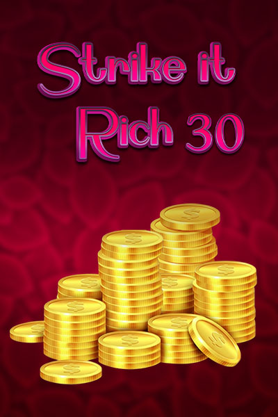 Strike it Rich 30